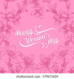 Happy Woman's day handwritten lettering card. Vintage floral pink background. Vector March 8 curly calligraphy with heart illustration in flower frame.