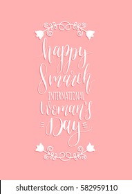 Happy Woman's day handwritten lettering card. Vintage floral pink background. Vector March 8 curly calligraphy with flowers illustrations.