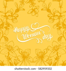 Happy Woman's day handwritten lettering card. Vintage floral yellow background. Vector March 8 curly calligraphy with flowers illustration.