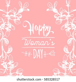 Happy Woman's day handwritten lettering card. Vintage floral pink background. Vector March 8 curly calligraphy in flower frame.