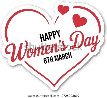Happy Womans Day March 8 elegant calligraphy banner. Lettering invitations for the International Women's Day, 8 March with text heart. Happy Womens Day 8'th March, Happy International Womens Day, Heart Sticker.