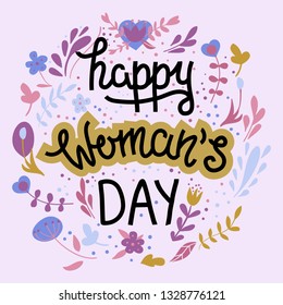 Happy woman's day vector illustration with branches, swirls, flowers. Hand painted lettering phrase.