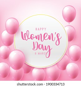 Happy women day 8 march text calligraphy with beautiful flying ballon and circle blank paper frame on light pink background, with cloud and shadows element, for international women's day holiday 
