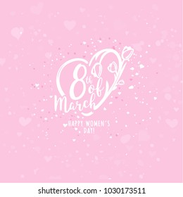 Happy Women s Day. Eight of march. Eps 10. Vector greeting card.