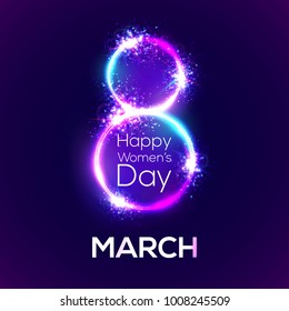 Happy womens day. 8 march in neon circles with glow and firework. Greeting card for International womens day design. Bright 3d banner on dark blue backdrop. Neon vector illustration with flash light.