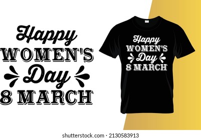 Happy women's day 8 march International Women's Day t-shirt design.