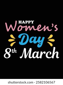 Happy Women's Day 8th March T-Shirt Design