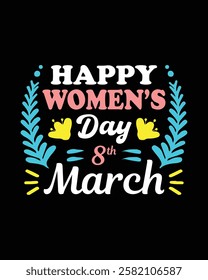 Happy Women's Day 8th March T-Shirt Design