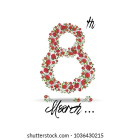 Happy Women's day card. Vector digit eight from flower's rose. Greeting illustration