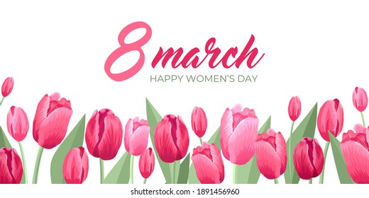 Happy women's day card. Vector web banner, poster, flyer, greeting for social media with text 8 march, Happy women s day. Beautiful tulips, buds, leaves. Womens holiday 8 march concept background