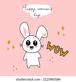 Happy Women's Day. Cute cartoon kawaii character rabbit,the inscription wow, birthday card, congratulations in the text.