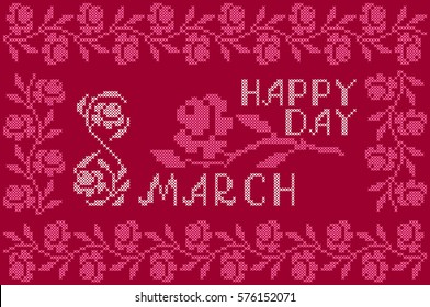 Happy Womens Day Embroidered Handmade Cross-stitch Ethnic Greeting Card with flowers on the White Background. Festive Frame, Vintage. 