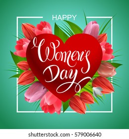 Happy Women's Day. Festive greetings poster spring flowers. Lettering. Vector design.