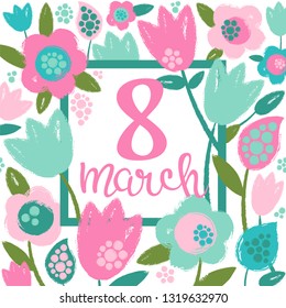 Happy women's day greeting card. Postcard on March 8. Vector illustration. Hand lettering calligraphy background in floral frame in cool colors.