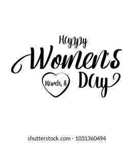 Happy Womens Day hand drawn elegant modern lettering isolated on white background. Monochrome greeting card or invitation for Women's Day. Vector illustration for Holiday Collection.