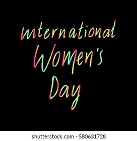 Happy Women's Day. Hand Lettered Quote. Modern Calligraphy