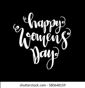 Happy Women's Day. Hand Lettered Quote. Modern Calligraphy