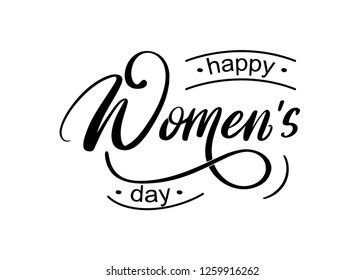 Happy Women's day. Hand written lettering isolated on white background. International Woman’s Day greeting calligraphy. Vector template for poster, social network, banner, cards.