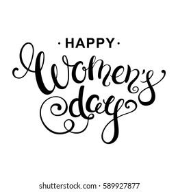 Happy women's day handwritten calligraphy lettering. 8 march greeting card template.  Vector illustration.