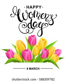 Happy women's day illustration with colorfull tulips and handwritten calligraphy. 8 march greeting card template.  Vector illustration.