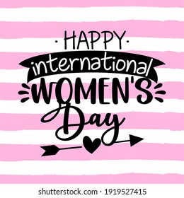 Happy Women's Day - International Womens Day greeting card. Calligraphic handwritten phrase and hand drawn flowers. Handmade calligraphy illustration. Women's day card with pink lined background.