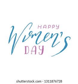 Happy Womens Day Isolated Hand Drawn Lettering Quote on White Background. Vector Illustration Titles for Feminist, Sisterhood, Womens Day. Handwritten Inscription Phrases.