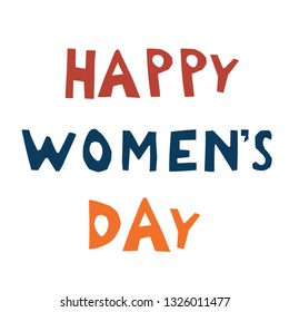 Happy Women's day  isolated inscription in the style of lettering. Vector illustration for cards, greetings, banner, design.