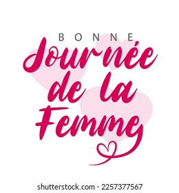 Happy Women's Day lettering in French (Bonne Journée de la Femme) with hearts. Vector illustration. Isolated on white background