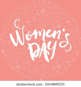 Happy womens Day lettering on pink background. Handmade calligraphy vector illustration. women's day card with flowers
