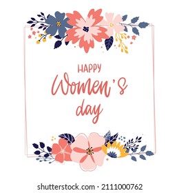 Happy women's day lettering quote decorated with floral frame for greeting cards, posters, prints, invitations, presents, etc. EPS 10