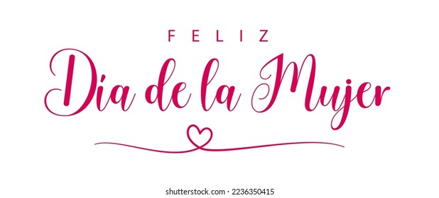 Happy Women's Day lettering in Spanish (Feliz Día de la Mujer). Isolated. Vector