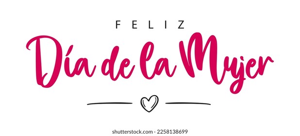 Happy Women's Day lettering in Spanish (Feliz Día de la Mujer). Isolated on white background. Vector