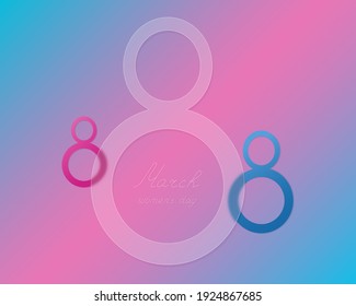 Happy womens day. March 8. Transparent postcard. Number eight in frosted glass. Colored vector illustration. Isolated colorful background. Glass morphism style. The inscription March 8 Womens Day. 