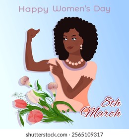 Happy Women's Day March 8! Cute card, poster. Vector illustration with flowers and girl showing her strength. For awareness and equality campaigns