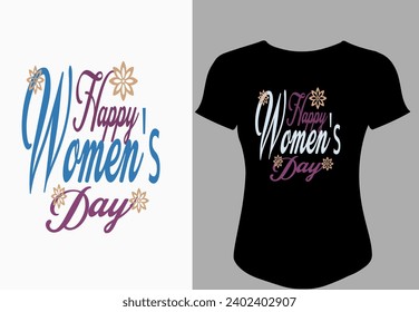 Happy womens day Motivationa typoghaphy Trending T shirt Design 