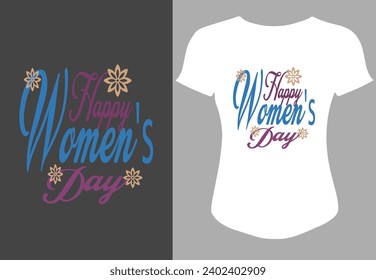 Happy womens day Motivationa typoghaphy Trending T shirt Design 