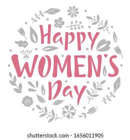 Happy Women's Day postcard or banner template with lettering sign, flowers and leaves in a circle. International Women's Day, March 8 greeting text. Vector illustration for postcard, poster, banner