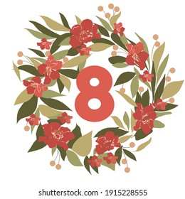 Happy women's day postcard with wreath of bright red flowers, gren leaves and centered number eight 