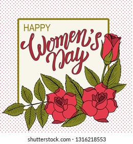 Happy Women's day poster with pink roses made by trace from sketch. Hand drawn typography badge with calligraphy inspiration. Ink pen lettering. Vector illustration.