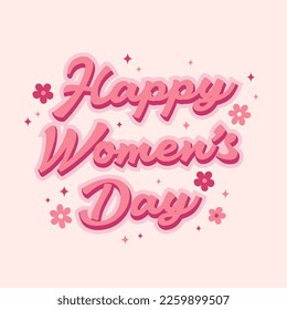 Happy Women's Day. Trendy retro slogan, quote in 60s, 70s, 80s style. Greeting card, poster, print, social media template. Retro lettering, pink girly inscription.