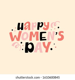 HAPPY WOMEN'S DAY. VECTOR GREETING HOLIDAY HAND LETTERING