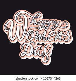 happy womens day vector lettering for post card,poster or print design on a black background