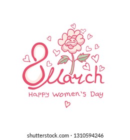 Happy Women's Day vector template with flower for the March 8 lettering design. Blooming rose and airy hearts. Elegant template for spring design.