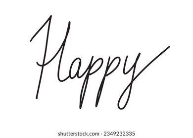 Happy word hand drawn lettering. Vector black typography isolated on white background. Design for prints, poster, banner