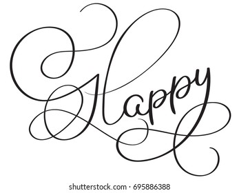 Happy word on white background. Hand drawn Calligraphy lettering Vector illustration EPS10