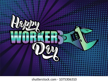 Happy Worker's Day lettering. Cartoon design whith construction tools. Typography vector design for greeting cards and party poster. Design template celebration. Vector illustration in neon colors.