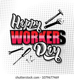Happy Worker's Day lettering. Cartoon design whith construction tools. Typography vector design for greeting cards and poster. Design template celebration. Vector illustration.