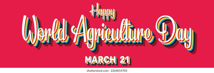 Happy World Agriculture Day, March 21. Calendar of March Retro Text Effect, Vector design
