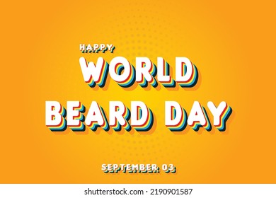 Happy World Beard Day, September 03. Calendar of September Retro Text Effect, Vector design