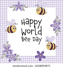 Happy World Bee Day. Poster with cute bees and purple flowers on a checkered frame.